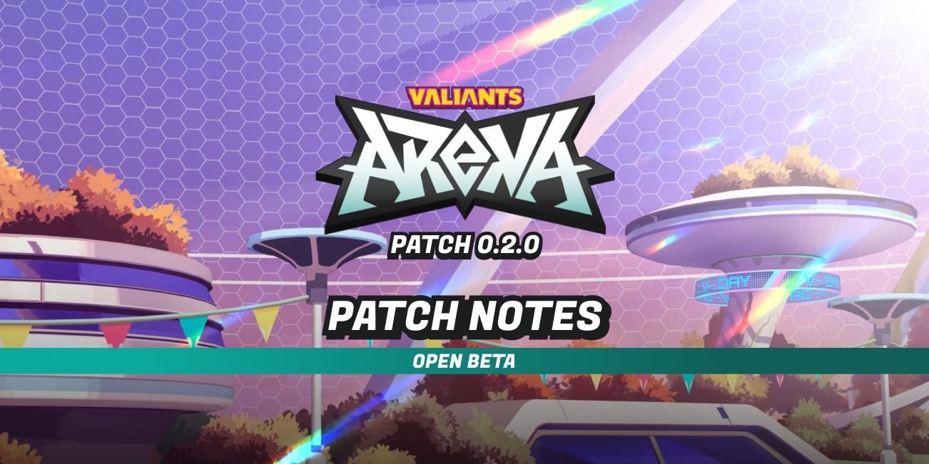 Valiants: Arena - Patch Notes 0.2.0